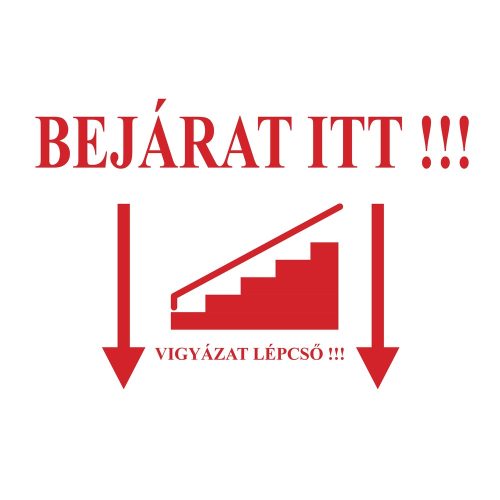 Bejárat, vigyázat lépcső